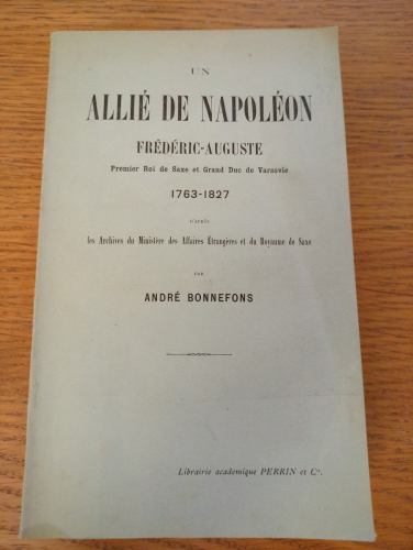 Portada del libro de Un Allié de Napoléon, Frédéric-Auguste, premier Roi de Saxe et Grand-Duc de Varsovie 1763-1827 . D'après...