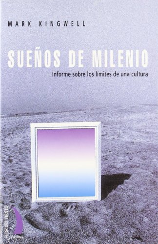 Portada del libro de SUEÑOS DE MILENIO. Informe sobre los límites de una cultura