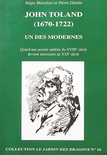 Portada del libro de JOHN TOLAND (1670-1722) UN DES MODERNES. Quand une pensée oubliée du XVIIIe siècle devient nécessaire...