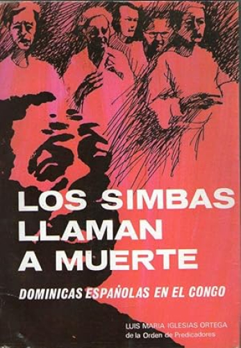 Portada del libro de LOS SIMBAS LLAMAN A MUERTE - DOMINICANAS ESPAÑOLAS EN EL CONGO