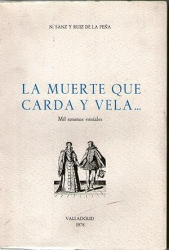 Portada del libro de MUERTE QUE CARDA Y VELA., LA - MIL SONETOS VENIALES