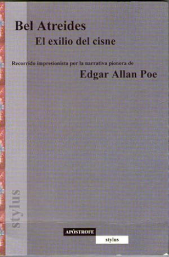 Portada del libro de EXILIO DEL CISNE, EL - RECORRIDO IMPRESIONISTA POR LA NARRATIVA PIONERA DE E. ALLAN POE