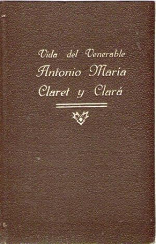 Portada del libro de VIDA DEL VENERABLE ANTONIO MARIA CLARET Y CLARA