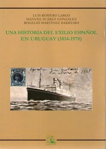 Portada del libro de UNA HISTORIA DEL EXILIO ESPAÑOL EN URUGUAY (1814-3978)