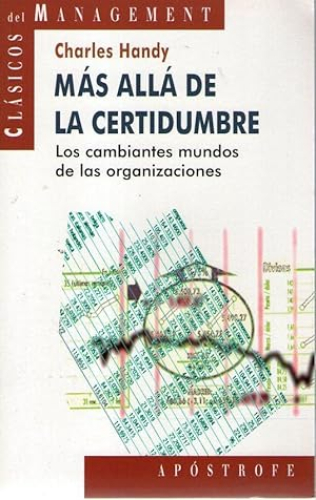 Portada del libro de MAS ALLA DE LA CERTIDUMBRE - LOS CAMBIANTES MUNDOS DE LAS ORGANIZACIONES