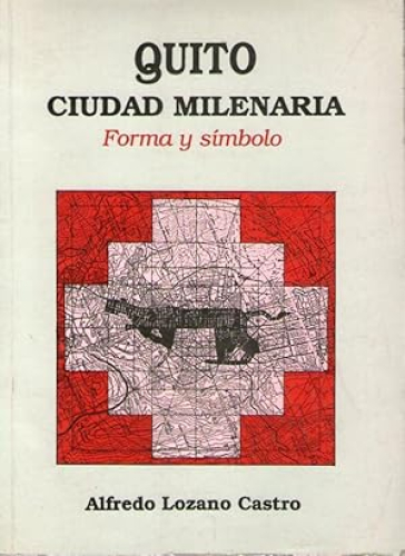 Portada del libro de QUITO CIUDAD MILENARIA - FORMA Y SIMBOLO