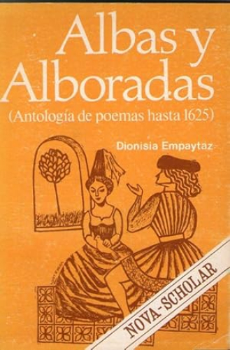 Portada del libro de ALBAS Y ALBORADAS (ANTOLOGIA DE POEMAS AFINES EN LA PENINSULA IBERICA HASTA 1625)