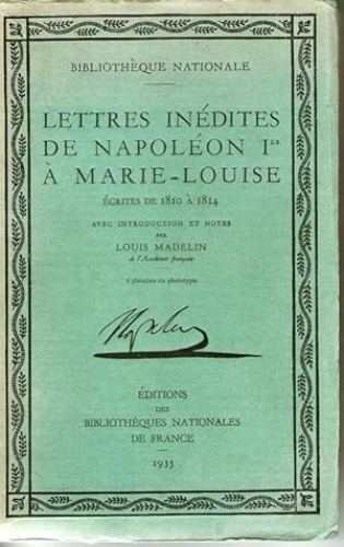 Portada del libro de LETRES INEDITES DE NAPOLEON I er. A MARIE-LOUISE - ESCRITES DE 1810 A 1814