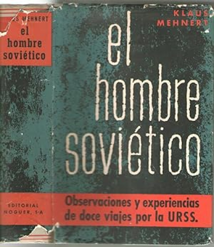 Portada del libro de HOMBRE SOVIETICO, EL - OBSERVACIONES Y EXPERIENCIAS DE DOCE VIAJES POR LA URSS.