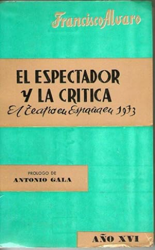 Portada del libro de ESPECTADOR Y LA CRITICA, EL - EL TEATRO EN ESPAÑA EN 1973