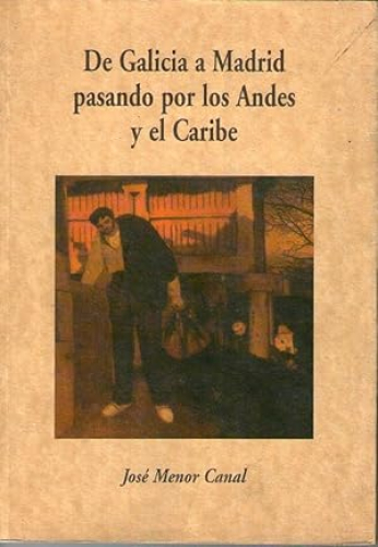 Portada del libro de DE GALICIA A MADRID PASANDO POR LOS ANDES Y EL CARIBE