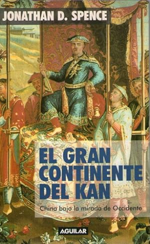 Portada del libro de GRAN CONTINENTE DEL KAN, EL - CHINA BAJO LA MIRADA DE OCCIDENTE