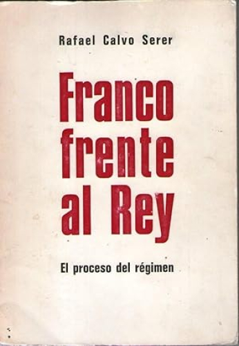 Portada del libro de FRANCO FRENTE AL REY - EL PROCESO DEL REGIMEN