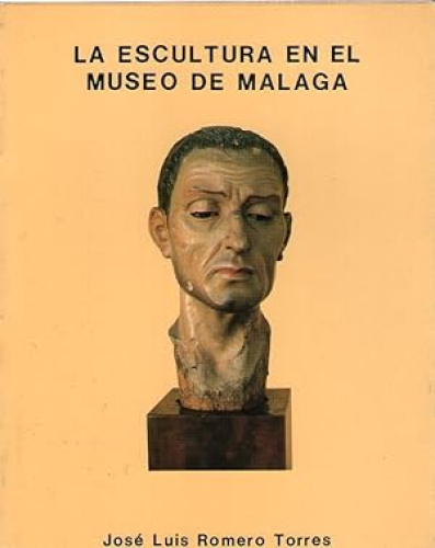 Portada del libro de ESCULTURA EN EL MUSEO DE MALAGA, LA (SIGLOS XIII-XX)