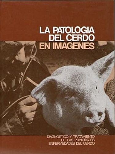 Portada del libro de PATOLOGIA DEL CERDO EN IMAGENES, LA - DIAGNOSTICO Y TRATAMIENTO DE LAS PRINCIPALES EFERMEDADES DEL CERDO