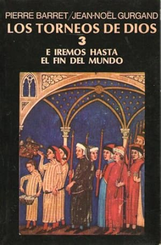 Portada del libro de LOS TORNEOS DE DIOS - 3 IREMOS HASTA EL FIN DEL MUNDO