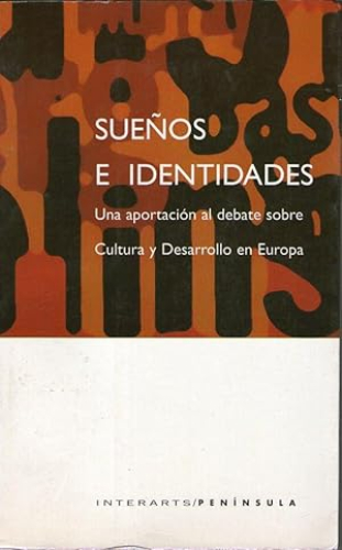 Portada del libro de SUEÑOS E IDENTIDADES - UNA APORTACION AL DEBATE SOBRE CULTURA Y DESARROLLO EN EUROPA