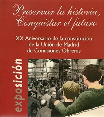 Portada del libro de PRESERVAR LA HISTORIA CONQUISTAR EL FUTURO - XX ANIVERSARIO DE LA COSTITUCION DE LA UNION DE MADRID...