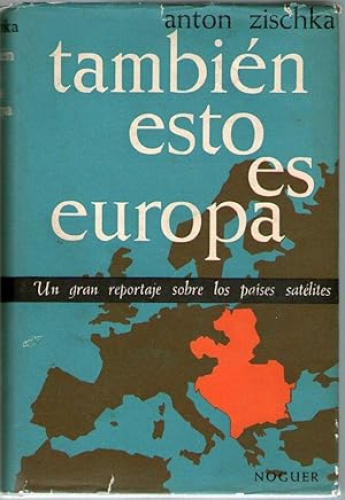 Portada del libro de TAMBIEN ESTO ES EUROPA - UN GRAN REPORTAJE SOBRE LOS PAISES SATELITES