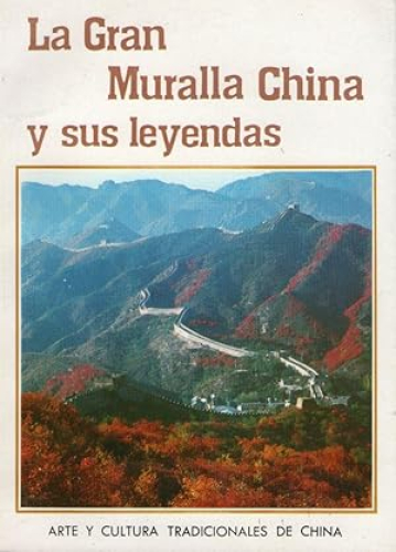 Portada del libro de GRAN MURALLA CHINA Y SUS LEYENDAS, LA