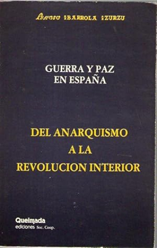 Portada del libro de GUERRA Y PAZ EN ESPAÑA - DEL ANARQUISMO A LA REVOLUCION INTERIOR