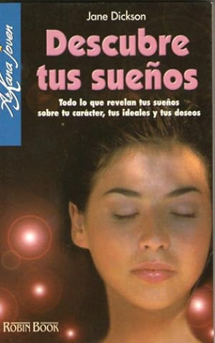 Portada del libro de DESCUBRE TUS SUEÑOS - TODO LO QUE REVELAN TUS SUEÑOS SOBRE TU CARACTER, TUS IDEALES Y TUS DESEOS