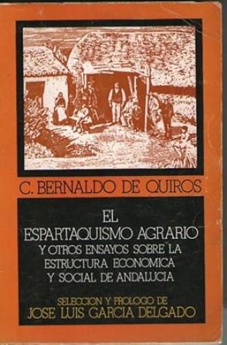 Portada del libro de ESPARTAQUISMO AGRARIO Y OTROS ENSAYOS SOBRE LA ESTRUCTURA ECONOMICA Y SOCIAL DE ANDALUCIA, EL