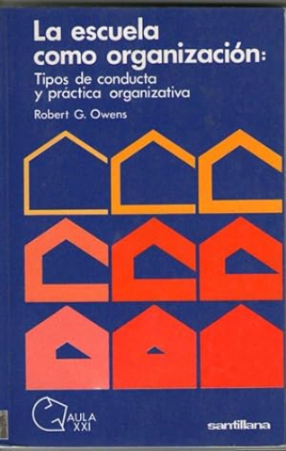 Portada del libro de ESCUELA COMO ORGANIZACION, LA: TIPOS DE CONDUCTA Y PRACTICA ORGANIZATIVA