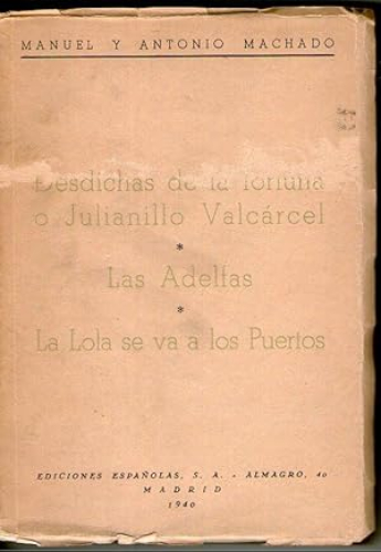 Portada del libro de DESDICHAS DE LA FORTUNA O JULIANILLO VALCARCEL - LAS ADELFAS - LA LOLA SE VA A LOS PUERTOS