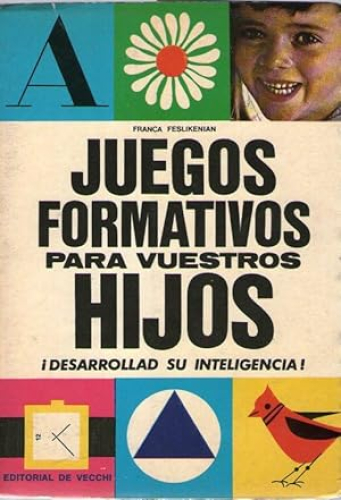 Portada del libro de JUEGOS FORMATIVOS PARA VUESTROS HIJOS ¡ DESARROLLAD SU INTELIGENCIA !