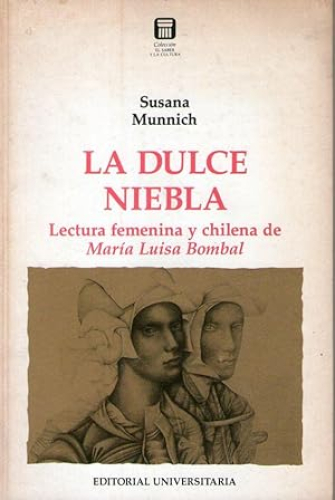 Portada del libro de DULCE NIEBLA, LA - LECTURA FEMENINA Y CHILENA DE MARIA LUISA BOMBAL