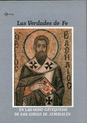 Portada del libro de LAS VERDADES DE LA FE EN LAS OCHO CATEQUESIS DE SAN CIRILO DE JERUSALEN