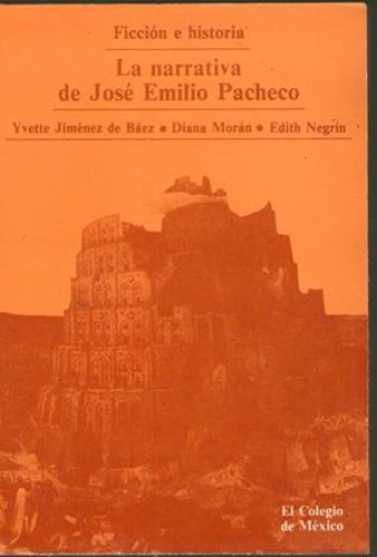 Portada del libro de NARRATIVA DE JOSE EMILIO PACHECO, LA - FICCION E HISTORIA