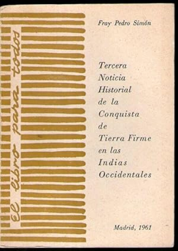 Portada del libro de TERCERA NOTICIA HISTORIAL DE LA CONQUISTA DE TIERRA FIRME EN LAS INDIAS OCCIDENTALES