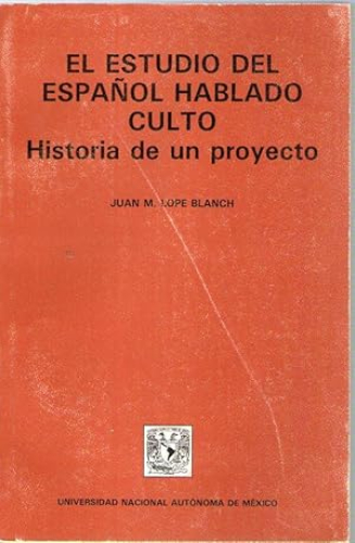 Portada del libro de ESTUDIO DEL ESPAÑOL HABLADO CULTO, EL - HISTORIA DE UN PROYECTO