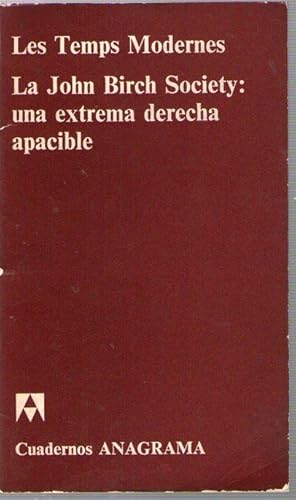 Portada del libro de JOHN BIRCH SOCIETY: UNA EXTREMA DERECHA APACIBLE, LA