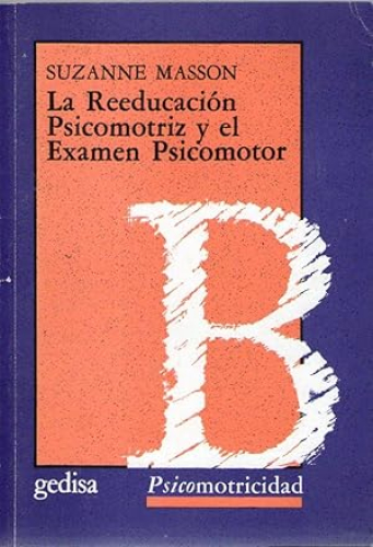 Portada del libro de REEDUCACION PSICOMOTRIZ Y EL EXAMEN PSICOMOTOR, LA