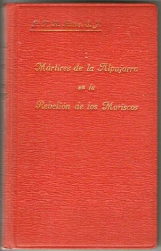 Portada del libro de MARTIRES DE LA ALPUJARRA EN LA REBELION DE LOS MORISCOS (1568)