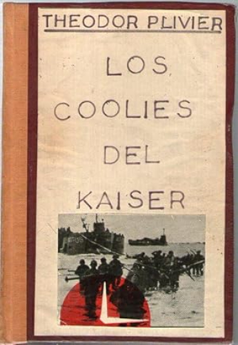 Portada del libro de LOS COOLIES DEL KAISER - NOVELA DE LA MARINA DE GUERRA ALEMANA