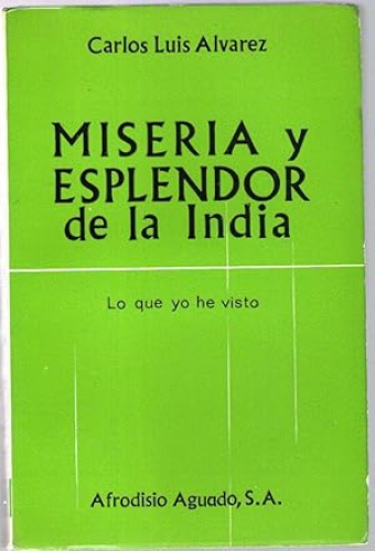 Portada del libro de MISERIA Y ESPLENDOR DE LA INDIA - LO QUE YO HE VISTO