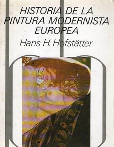 Portada del libro de HISTORIA DE LA PINTURA MODERNISTA EUROPEA