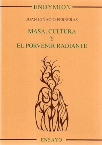Portada del libro de MASA, CULTURA Y EL PORVENIR RADIANTE