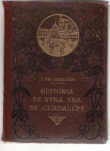 Portada del libro de HISTORIA DE NTRA. SRA. DE GUADALUPE