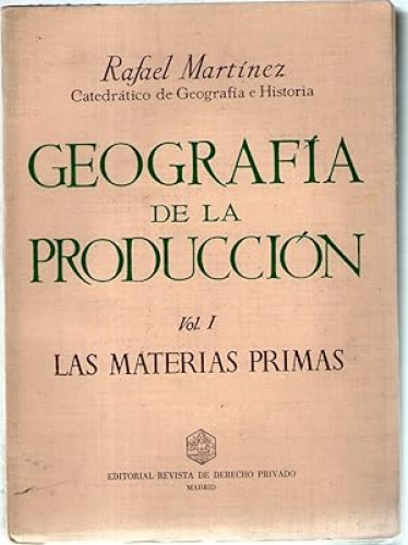 Portada del libro de GEOGRAFIA DE LA PRODUCCION VOL. I LAS MATERIAS PRIMAS