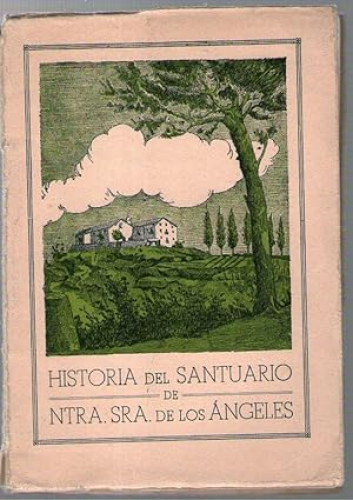 Portada del libro de HISTORIA DEL SANTUARIO DE NTRA. SRA. DE LOS ANGELES