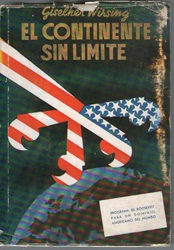 Portada del libro de CONTINENTE SIN LIMITE, EL - PROGRAMA DE ROOSEVELT PARA UN DOMINIO AMERICANO DEL MUNDO