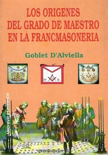 Portada del libro de LOS ORIGENES DEL GRADO DE MAESTRO EN LA FRACMASONERIA