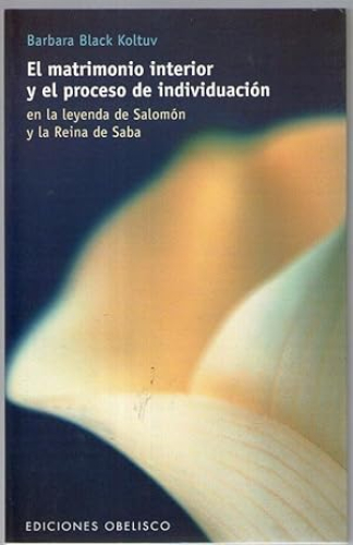 Portada del libro de MATRIMONIO INTERIOR Y EL PROCESO DE INDIVIDUACION EN LA LEYENDA DE SALOMON Y LA REINA DE SABA, EL