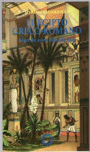 Portada del libro de EGIPTO GRECO-ROMANO, EL - ALGO DE AYER ALGO DE HOY