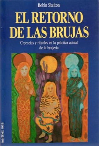 Portada del libro de RETORNO DE LAS BRUJAS, EL - CREENCIAS Y RITUALES EN LA PRACTICA ACTUAL DE LA BRUJERIA